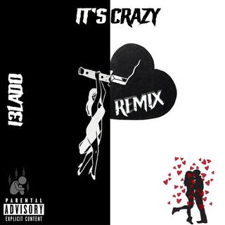 It's Crazy (Remix)