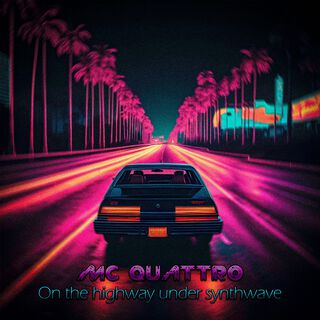 On the highway under synthwave