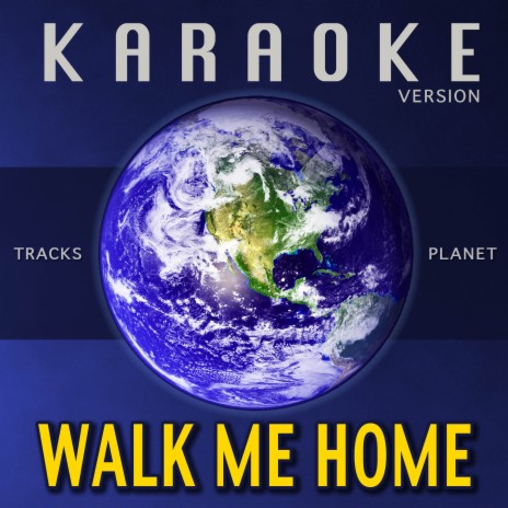 Walk Me Home (Karaoke Version)