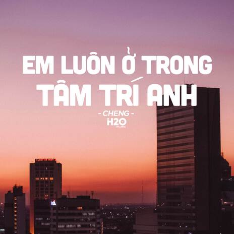 Em Luôn Ở Trong Tâm Trí Anh (Lofi Ver.) ft. Cheng | Boomplay Music