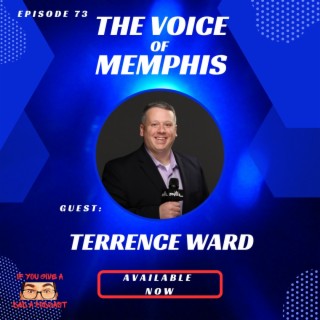 The Voice Of Memphis (Guest: Terrence Ward)