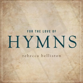 For the Love of Hymns