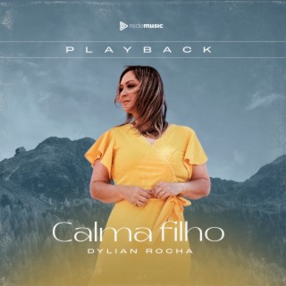 Download Dylian Rocha album songs: Calma Filho (Playback)