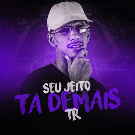 Seu Jeito ta Demais ft. Tropa da W&S | Boomplay Music