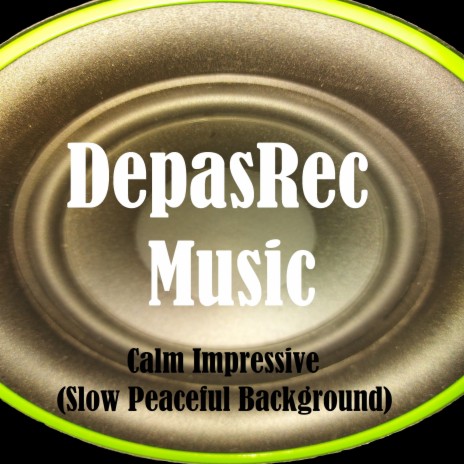 Calm Impressive (Slow Peaceful Background) | Boomplay Music