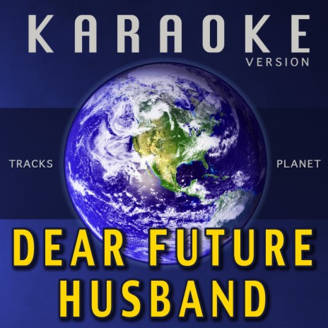 Dear Future Husband (Karaoke Version)