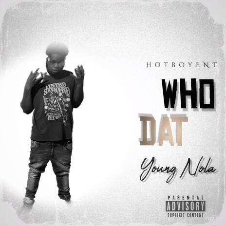 Who dat | Boomplay Music