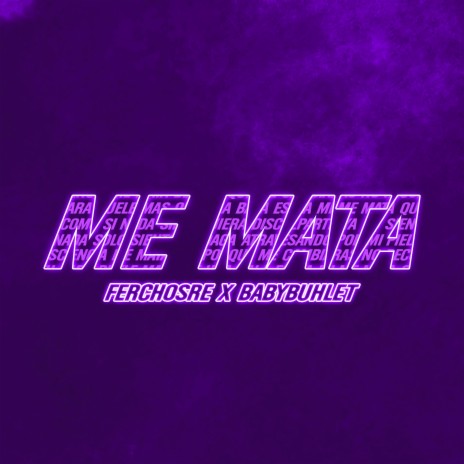 Me Mata ft. BabyBuhlet | Boomplay Music