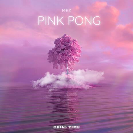 PINK PONG | Boomplay Music