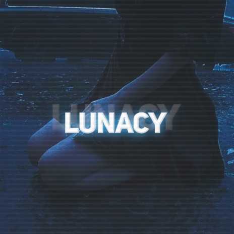 LUNACY | Boomplay Music