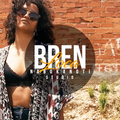Loca ft. Bren | Boomplay Music