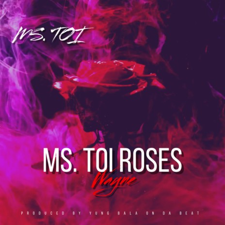 Ms. Toi Roses