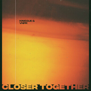 Closer Together