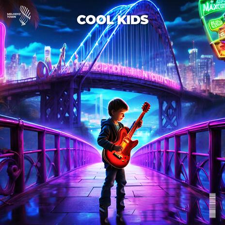 Cool Kids ft. Melodyz Town | Boomplay Music