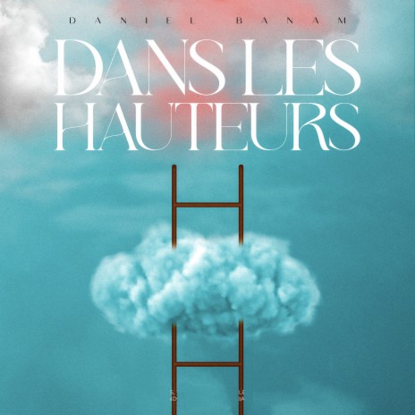 Dans les hauteurs | Boomplay Music