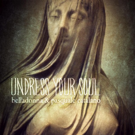 Undress Your Soul ft. Pasquale Catalano | Boomplay Music