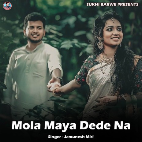 Mola Maya Dede Na ft. Lata Ghritlahre | Boomplay Music