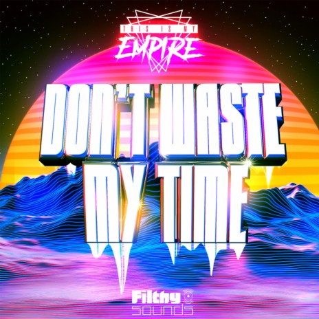 Don't Waste My Time (Original Mix)
