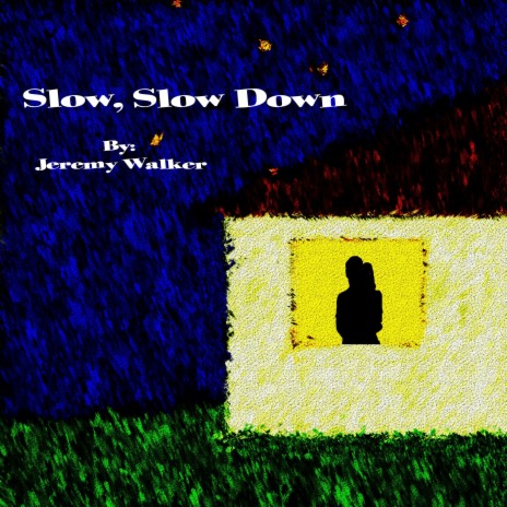 Slow, Slow Down | Boomplay Music