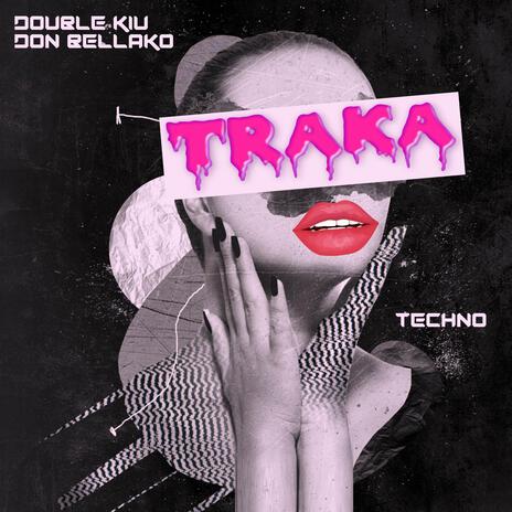 Traka ft. Don Bellako | Boomplay Music