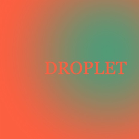 Droplet | Boomplay Music