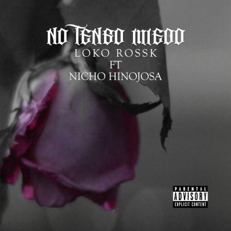 No Tengo Miedo ft. Loko Rossk & Nicho Hinojosa | Boomplay Music