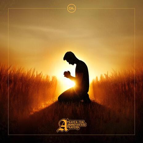 A Prayer for Unanswered Prayers | Boomplay Music