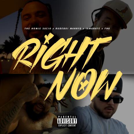 Right Now ft. Rudeboi MannyG, IAMGRATE & F.N.G. | Boomplay Music