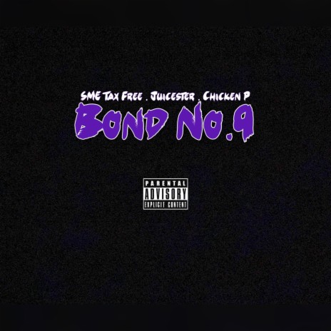 Bond No. 9 ft. Chicken P & Juicester | Boomplay Music