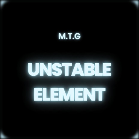 UNSTABLE ELEMENT | Boomplay Music
