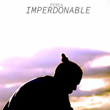 Imperdonable | Boomplay Music