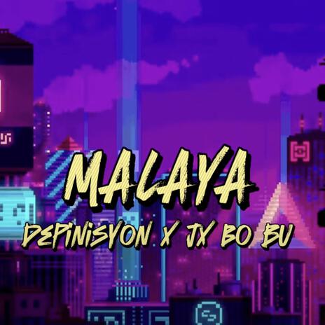 MALAYA ft. Jx Bo Bu | Boomplay Music