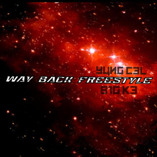 Way Back Freestyle ft. B1g Ke lyrics | Boomplay Music