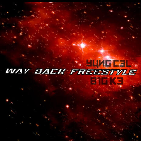 Way Back Freestyle ft. B1g Ke | Boomplay Music