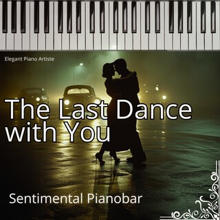 The Last Dance with You - Sentimental Pianobar