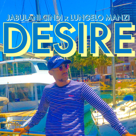 Desire ft. Lungelo Manzi | Boomplay Music