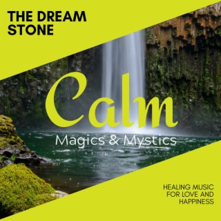 The Dream Stone - Healing Music for Love and Happiness