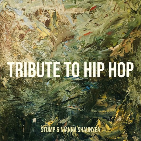 Tribute to Hip Hop ft. Nianna Shaunyea | Boomplay Music