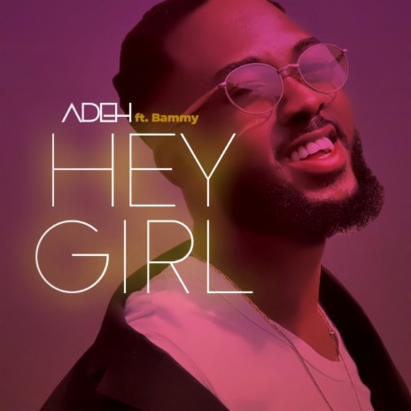 Hey Girl ft. Bammy | Boomplay Music