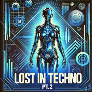 Lost In Techno, Pt. 2