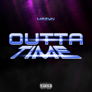 Outta Time lyrics | Boomplay Music