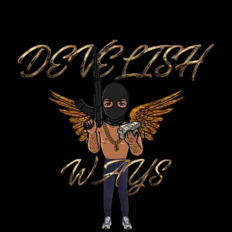 Develish Ways ft. Jiggz | Boomplay Music