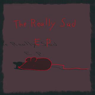 The Really Sad EP