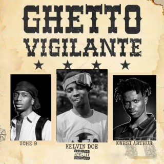 Ghetto Vigilante Challenge ft. Uche B & Kwasi Arthur lyrics | Boomplay Music