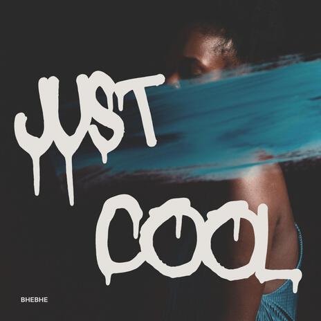 JUST COOL | Boomplay Music