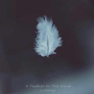 A Feather In The Wind (Lullaby)
