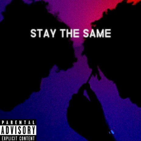 Stay The Same ft. ChillFacejr
