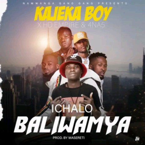 Ichalo baliwamya kajeka Boy ft HD empire & 4na5 | Boomplay Music