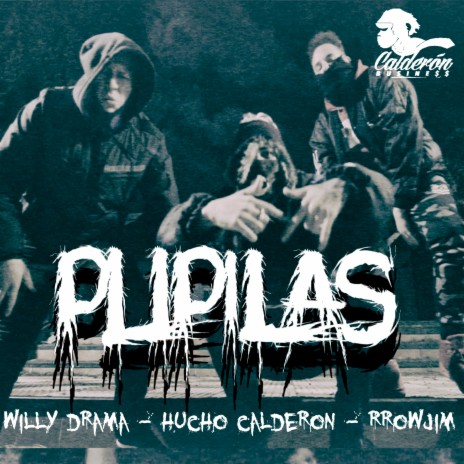Pupilas ft. Hucho Calderon & Rrow Jim | Boomplay Music