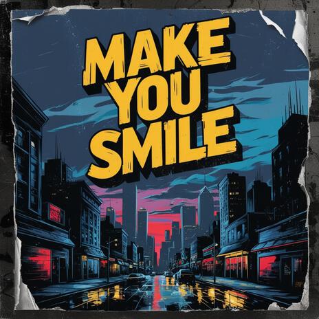 Make You Smile | Boomplay Music